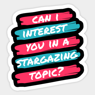 Can I Interest You in Stargazing? Sticker